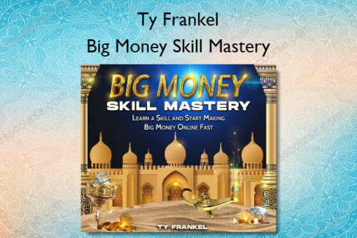 Big Money Skill Mastery %E2%80%93 Ty Frankel