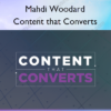 Content that Converts %E2%80%93 Mahdi Woodard