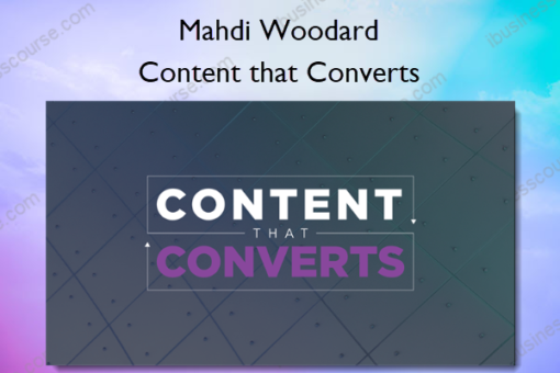 Content that Converts %E2%80%93 Mahdi Woodard