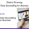 Data Storytelling for Business %E2%80%93 Diedre Downing