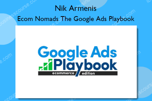 Ecom Nomads The Google Ads Playbook %E2%80%93 Nik Armenis
