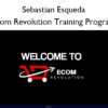 Ecom Revolution Training Program %E2%80%93 Sebastian Esqueda