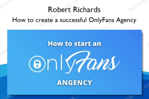 How to create a successful OnlyFans Agency %E2%80%93 Robert Richards