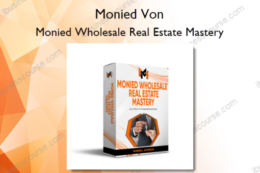 Monied Wholesale Real Estate Mastery %E2%80%93 Monied Von