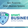 Smart Business Systems %E2%80%93 Ezra Firestone