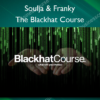 The Blackhat Course %E2%80%93 Soulja Franky