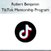 TikTok Mentorship Program %E2%80%93 Robert Benjamin