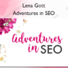Adventures in SEO %E2%80%93 Lena Gott