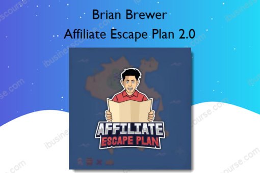 Affiliate Escape Plan 2.0 %E2%80%93 Brian Brewer