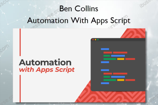 Automation With Apps Script %E2%80%93 Ben Collins