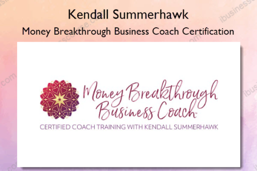 Money Breakthrough Business Coach Certification %E2%80%93 Kendall Summerhawk