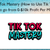 TikTok Mastery How to Use Tik Tok Ads to go from 0 10k Profit Per Month %E2%80%93 TMurph