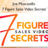 7 Figure Sales Video Secrets - Joe Muscatello