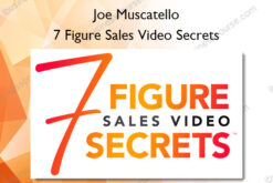 7 Figure Sales Video Secrets - Joe Muscatello