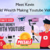 Build Wealth Making Youtube Videos - Meet Kevin