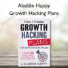 Growth Hacking Plans: How I create Growth Hacking Plans for startups for $10,000 + TOP 300 growth hacks you can put into practice right away – Aladdin Happy