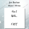 How I Write %E2%80%93 Jon Buchan