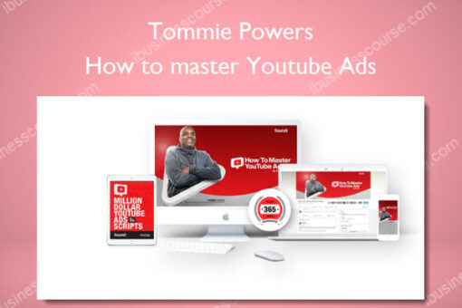 How to master Youtube Ads - Tommie Powers