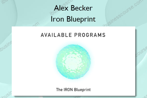 Iron Blueprint by Alex Becker