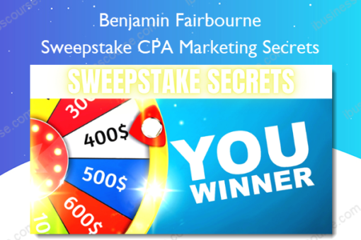 Sweepstake CPA Marketing Secrets %E2%80%93 Benjamin Fairbourne
