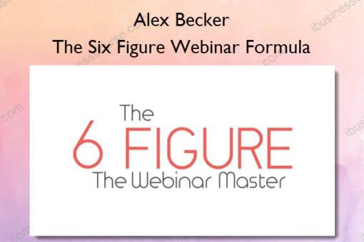 The Six Figure Webinar Formula %E2%80%93 Alex Becker