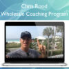Wholesale Coaching Program - Chris Rood