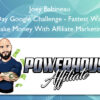 30 Day Google Challenge – Fastest Way to Make Money With Affiliate Marketing - Joey Babineau