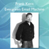 Evergreen Email Machine - Frank Kern