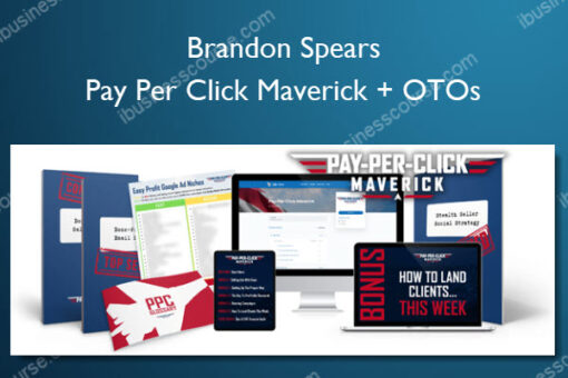 Pay Per Click Maverick + OTOs - Brandon Spears