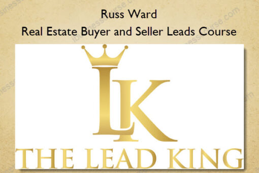 Real Estate Buyer and Seller Leads Course - Russ Ward