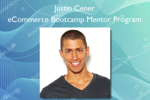 eCommerce Bootcamp Mentor Program - Justin Cener