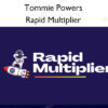 Rapid Multiplier - Tommie Powers