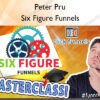 Six Figure Funnels - Peter Pru
