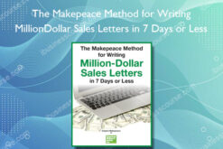 The Makepeace Method for Writing Million-Dollar Sales Letters in 7 Days or Less - Clayton Makepeace