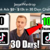 Tiktok Ads $0 – $10k in 30 Days Challenge - JasonWardrop