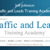 Traffic and Leads Training Academy - Jeff Johnson