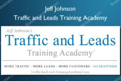 Traffic and Leads Training Academy - Jeff Johnson