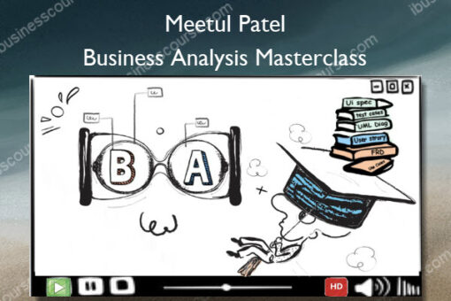 Business Analysis Masterclass - Meetul Patel