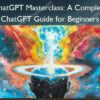 ChatGPT Masterclass: A Complete ChatGPT Guide for Beginners - Lance Junck