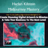 Midjourney Mastery - Harlan Kilstein