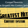 The Greatest Hits Content System - Content Mavericks