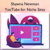 YouTube for Niche Sites - Shawna Newman