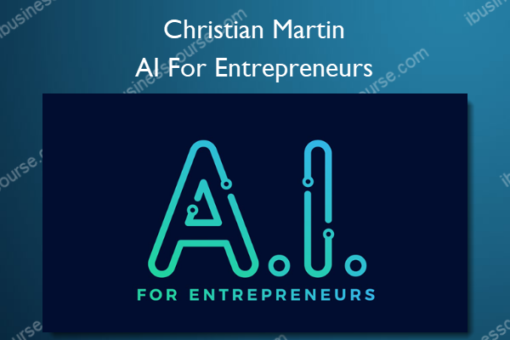 AI For Entrepreneurs %E2%80%93 Christian Martin