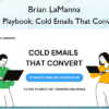 Full Playbook Cold Emails That Convert %E2%80%93 Brian LaManna