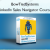 LinkedIn Sales Navigator Course %E2%80%93 BowTiedSystems