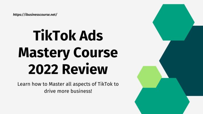 TikTok Ads Mastery Course 2022 Review