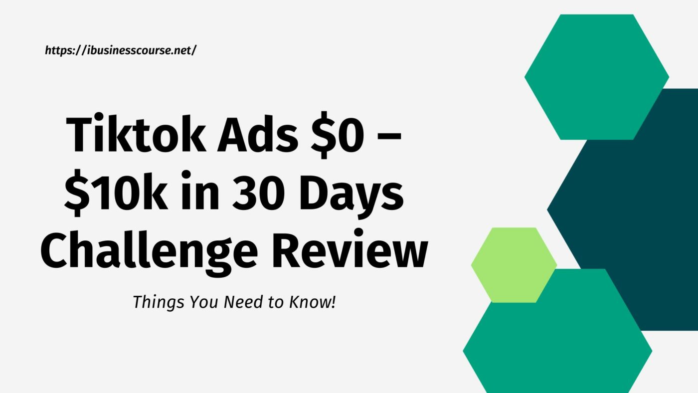 Tiktok Ads $0 – $10k in 30 Days Challenge Review
