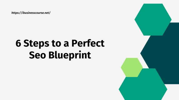 6 Steps to a Perfect Seo Blueprint