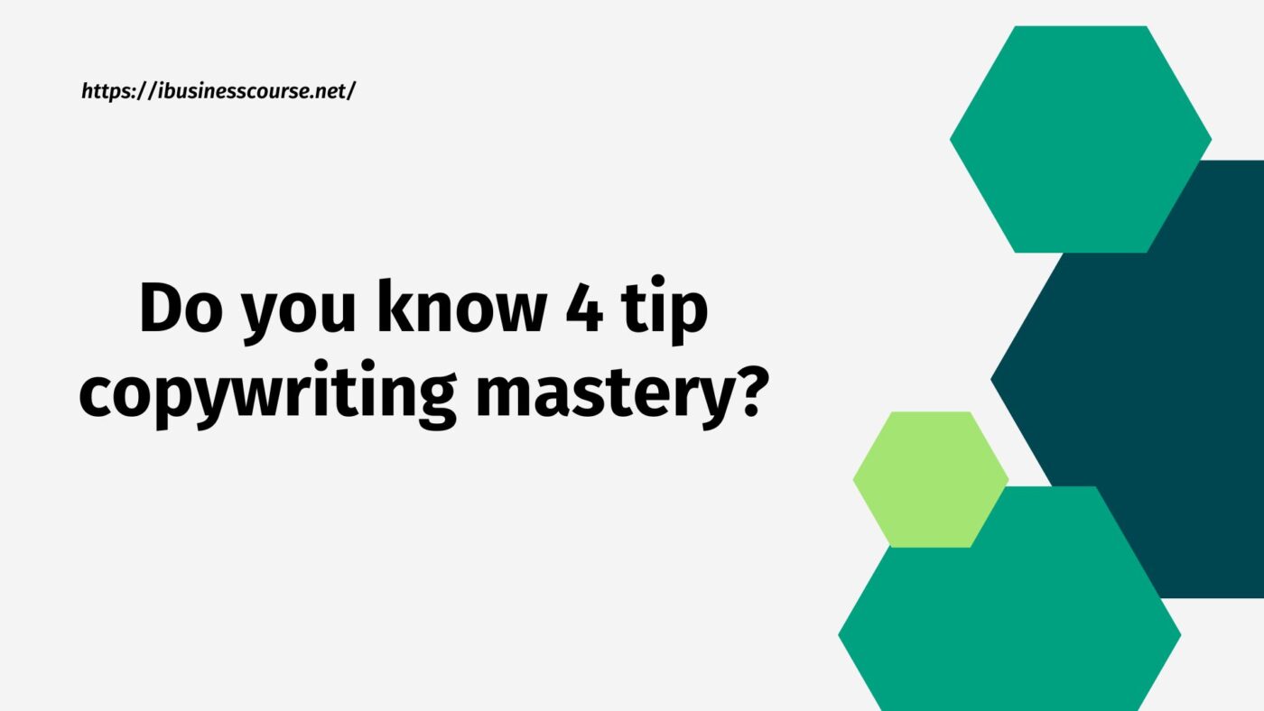 Do you know 4 tip copywriting mastery