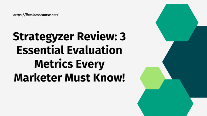 Strategyzer Review 3 Essential Evaluation Metrics Every Marketer Must Know